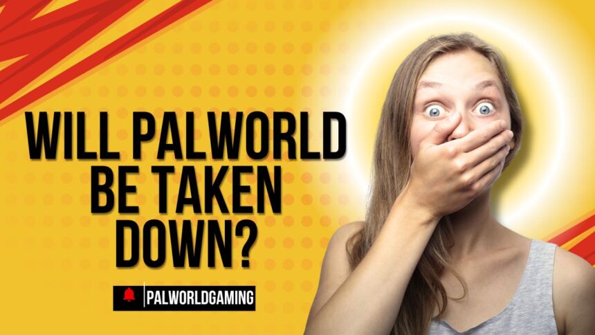 Will Palworld Be Taken Down?