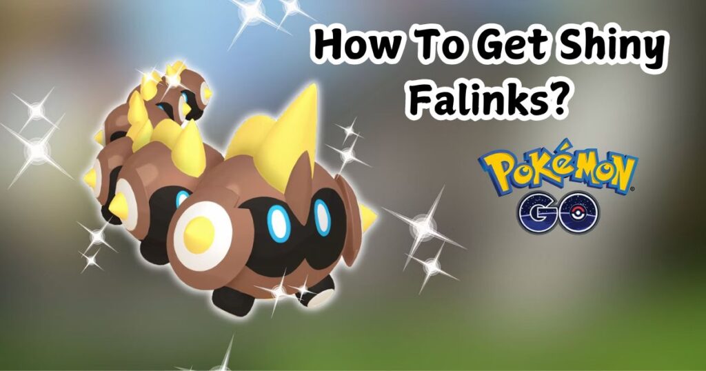 Pokemon GO: How To Get Shiny Falinks?