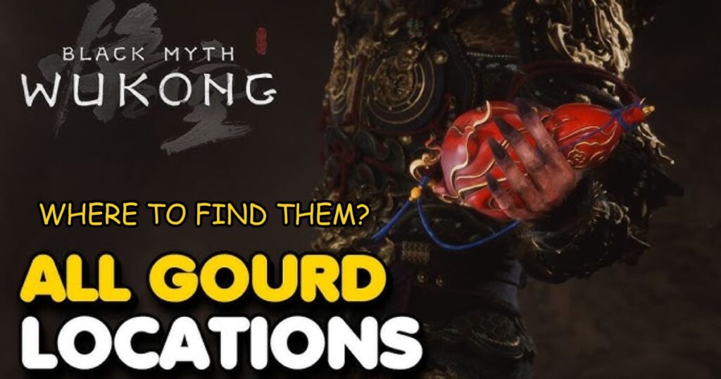 Black Myth Wukong - All Gourds And Where To Find Them?