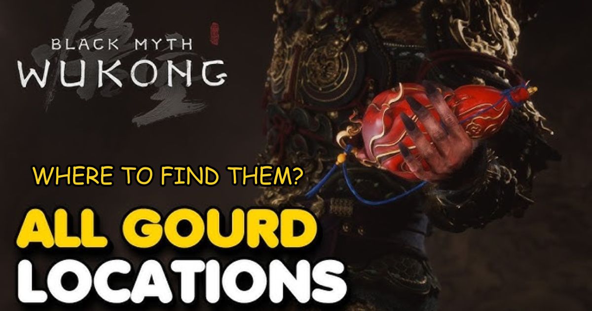 Black Myth Wukong - All Gourds And Where To Find Them?