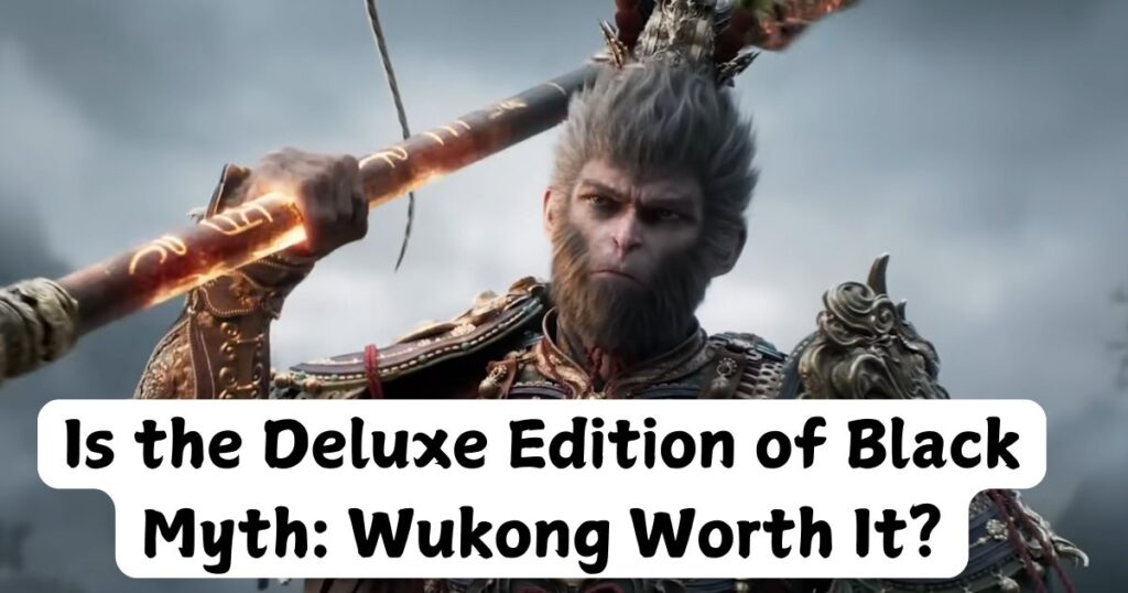 Is the Deluxe Edition of Black Myth: Wukong Worth It?