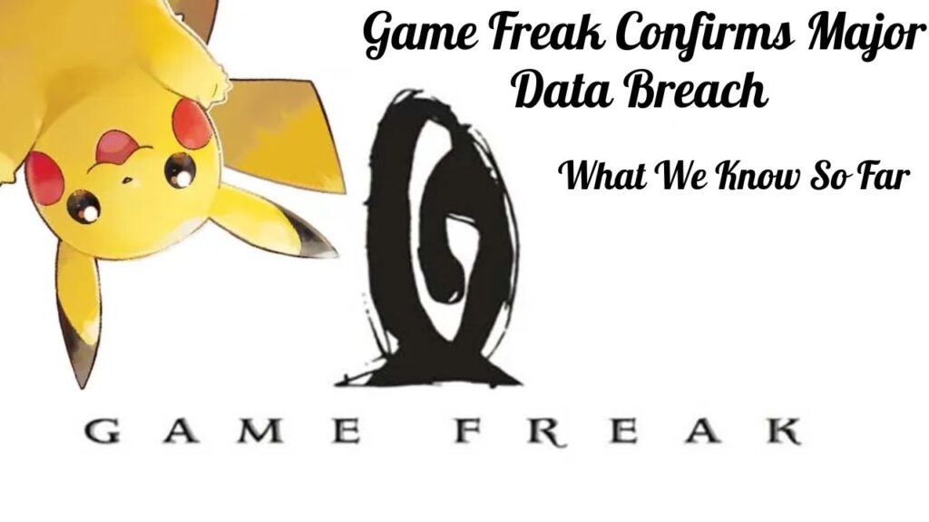 Game Freak Confirms Major Data Breach: What We Know So Far