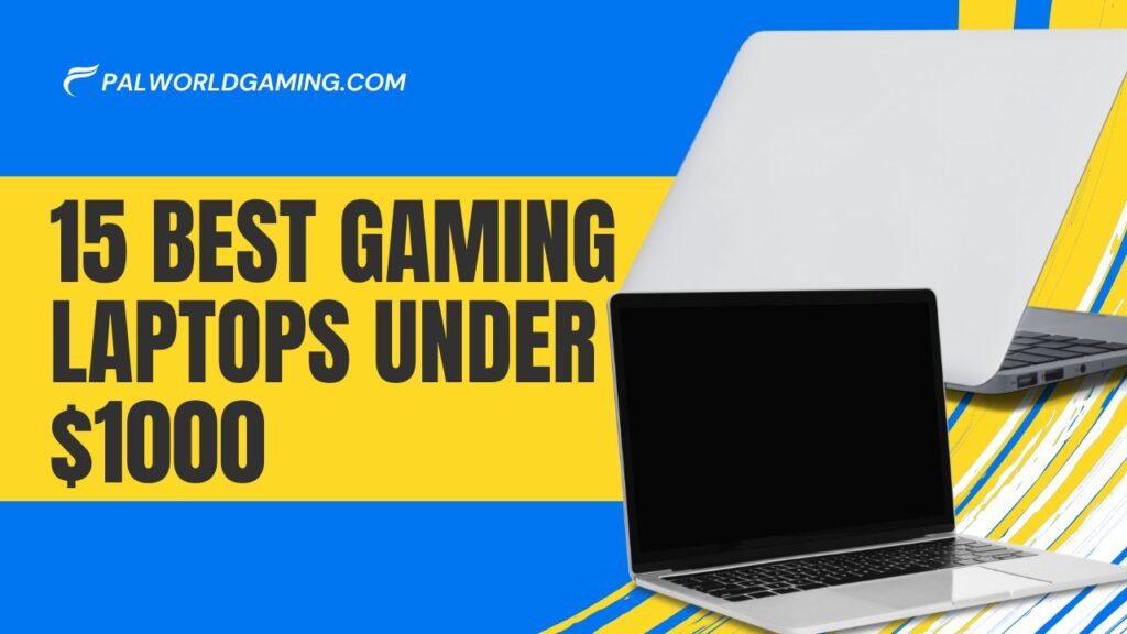 15 Best Gaming Laptops Under $1000