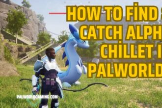 How To Find & Catch Alpha Chillet In Palworld?