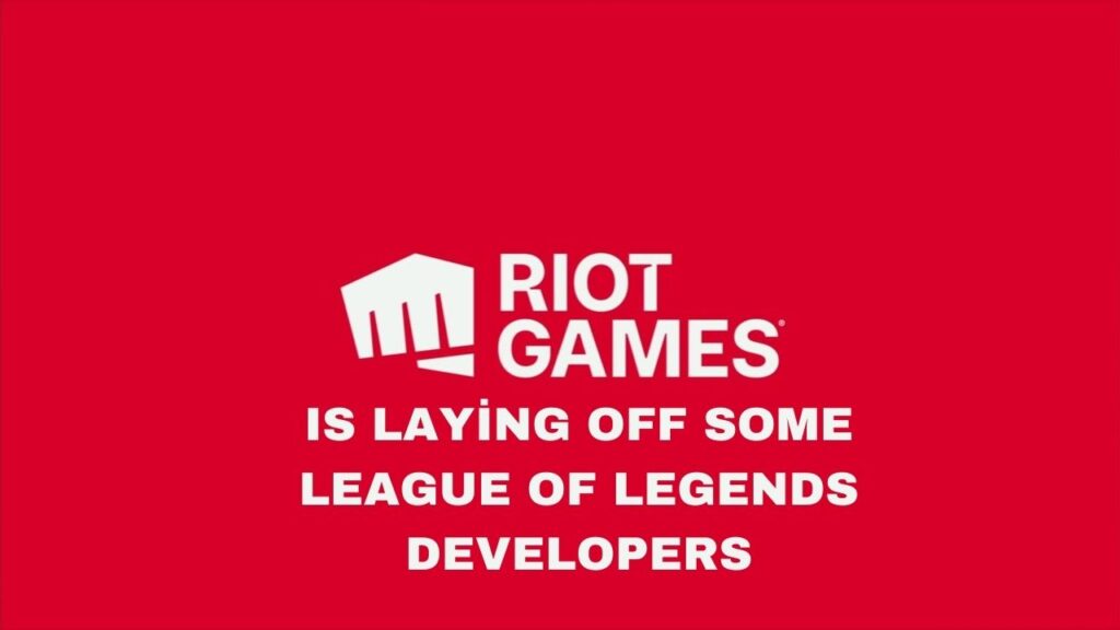 Riot Games Is Laying Off Some League of Legends Developers